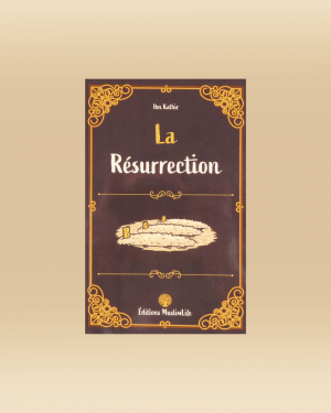 La résurrection - Ibn Kathir