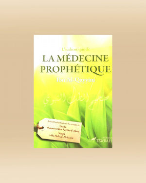 L'authentique de la médicine prophètique - Ibn Qayyim - Tawbah