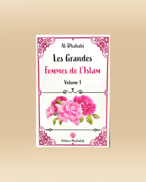 Les grandes femmes de l'islam - volume - Al-Dhahabi - MuslimLife