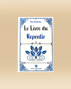 Le livre du repentir - Ibn Qudama - Muslimlife