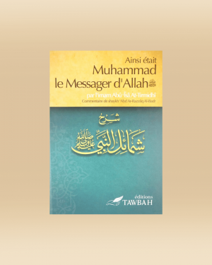 Ainsi étais Muhammad le messager d'Allah - Imam abu isa At-Tirmidhi