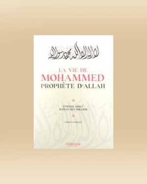 La vie de Mohammed ﷺ - Etienne dinet - Héritage