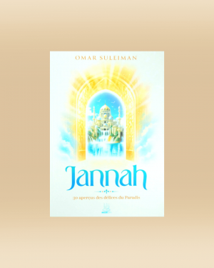 Jannah - 30 aperçu des délices du Paradis - Omar suleiman