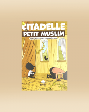La citadelle du petit Muslim - Français - Arabe - Phonétique - BDouin édition